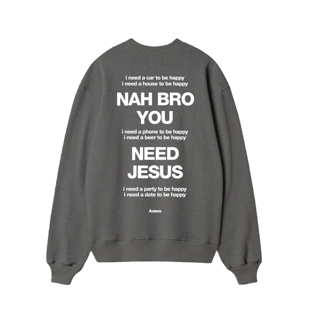 CREWNECK IF I HAVE JESUS LEAD GRAY