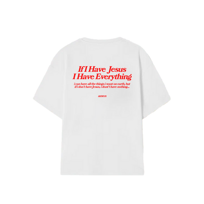 CAMISETA IF I HAVE JESUS I HAVE EVERYTHING OFF WHITE