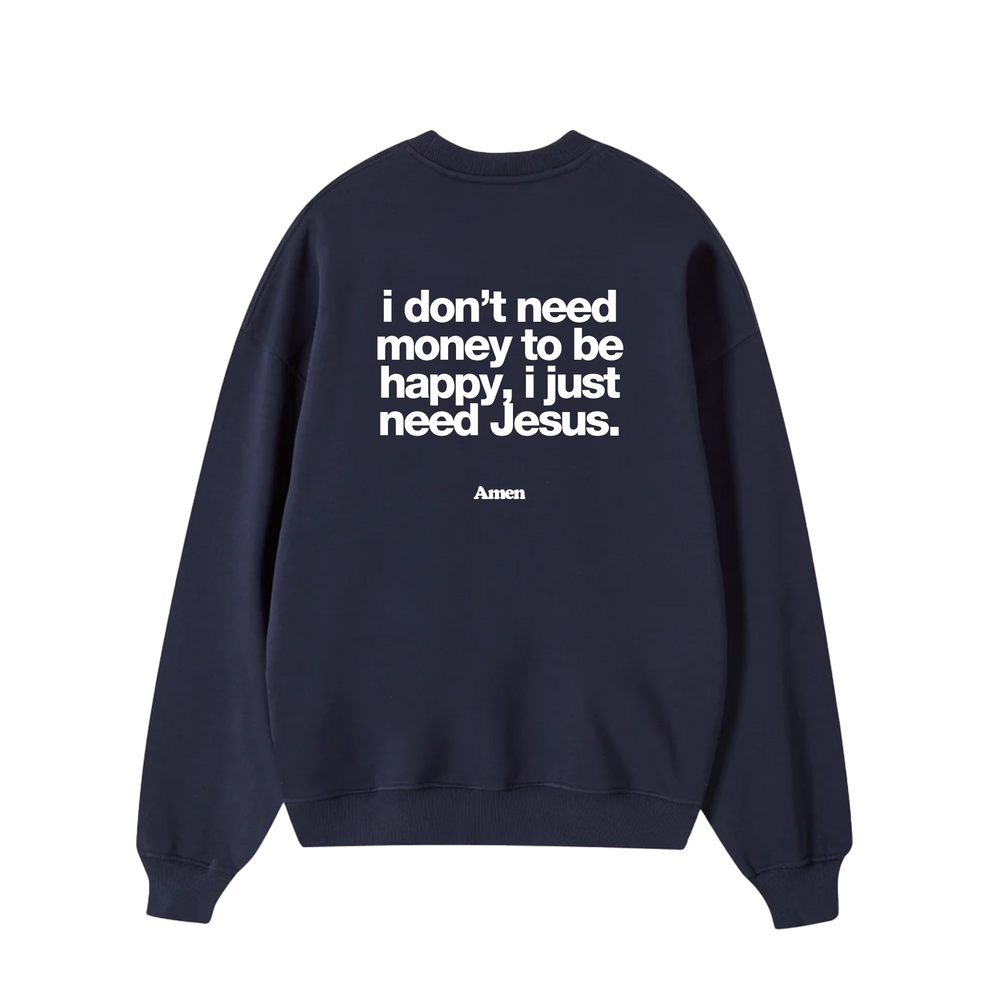 CREWNECK IF I HAVE JESUS NAVY