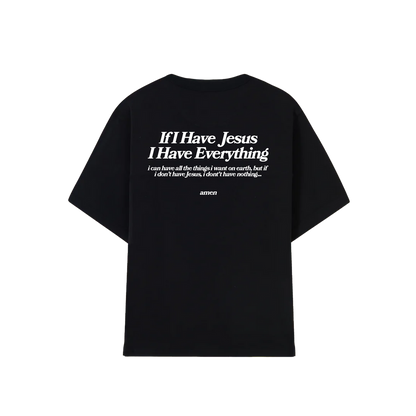 CAMISETA IF I HAVE JESUS I HAVE EVERYTHING PRETA