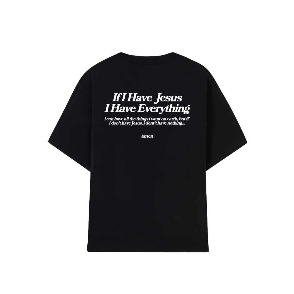 CAMISETA IF I HAVE JESUS I HAVE EVERYTHING PRETA