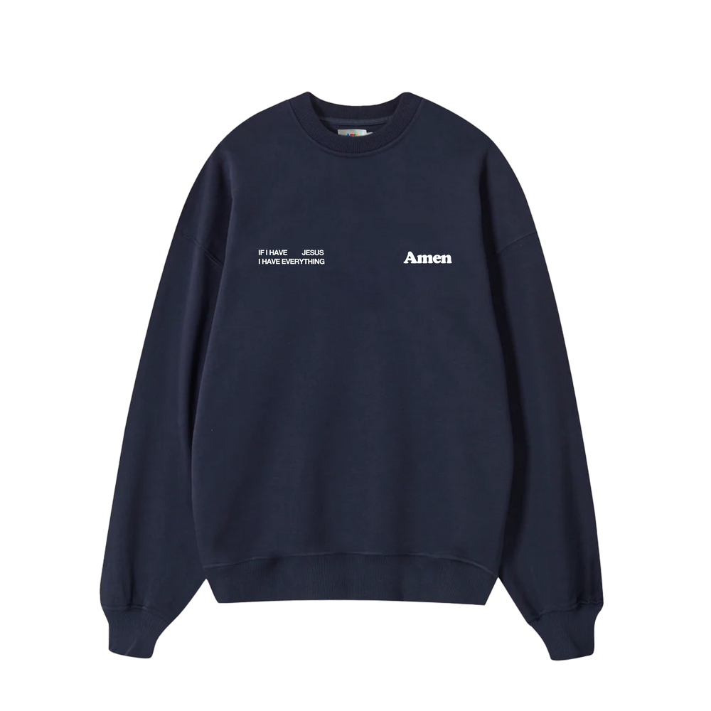 CREWNECK IF I HAVE JESUS NAVY